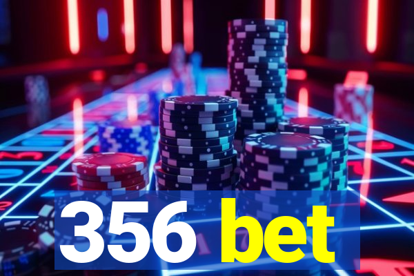 356 bet